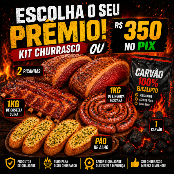 Kit Churrasco ou R$350 no PIX